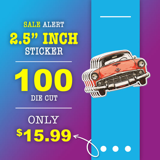 100   DIE   CUT   STICKERS   FOR $15.99    ( 2.5   INCH